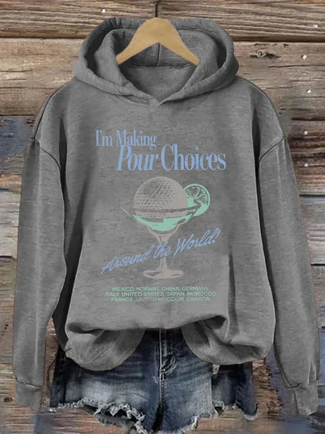 I'm Making Pour Choices Around The World Hoodie