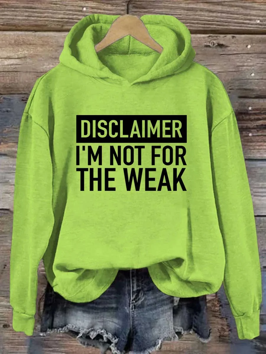 Disclaimer I'm Not For The Weak Hoodie