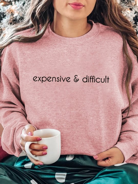Long Sleeve Crew Neck Expensive And Difficult Sweatshirt