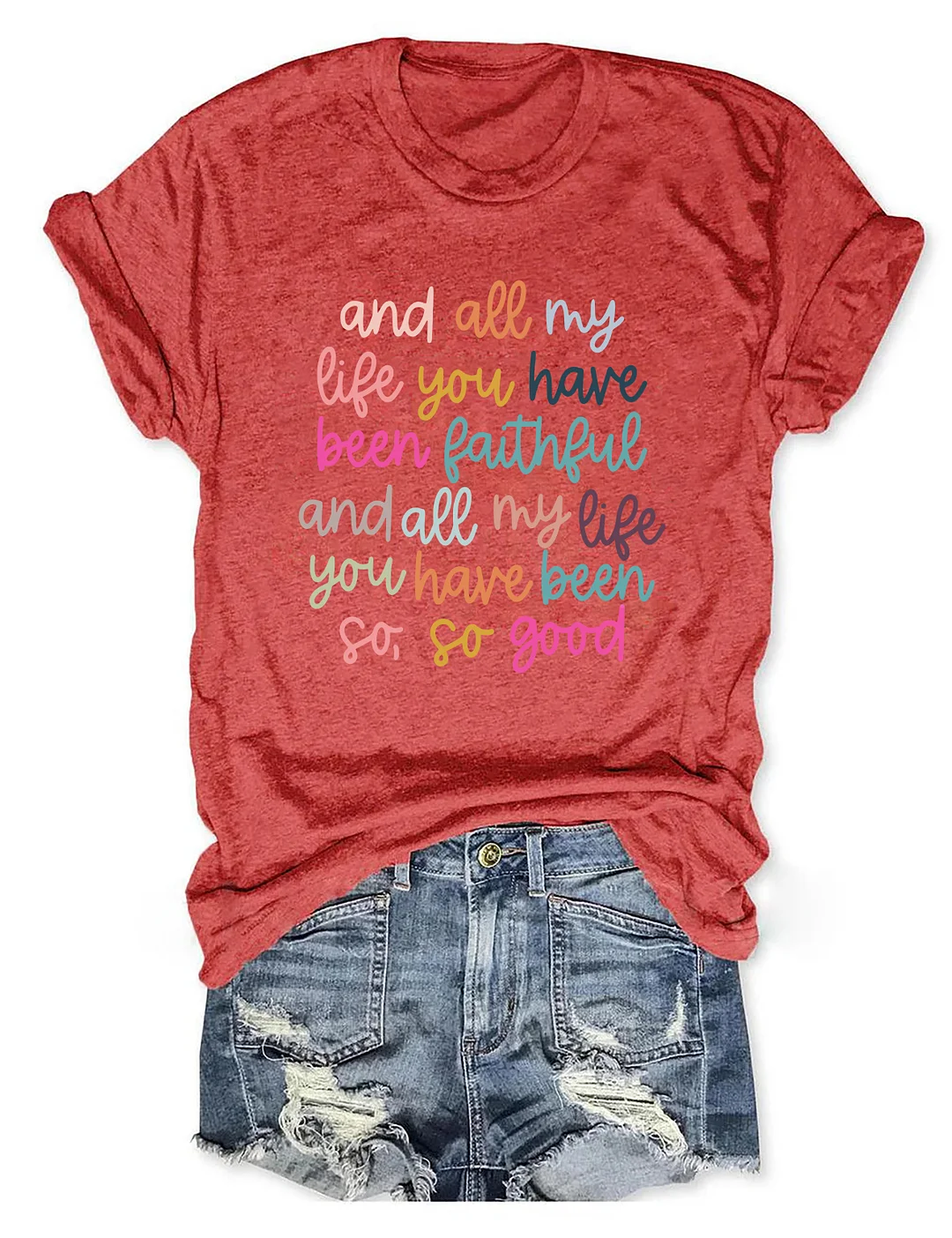 All My Life You Have Been Faithful T-Shirt