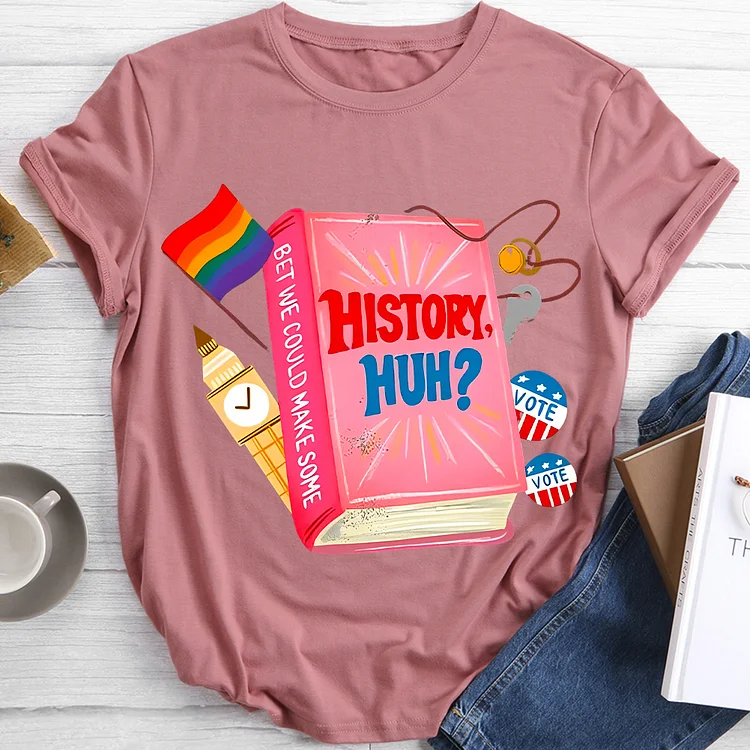 Bet We Could Make Some History Book Round Neck T-shirt-BSTJ0035