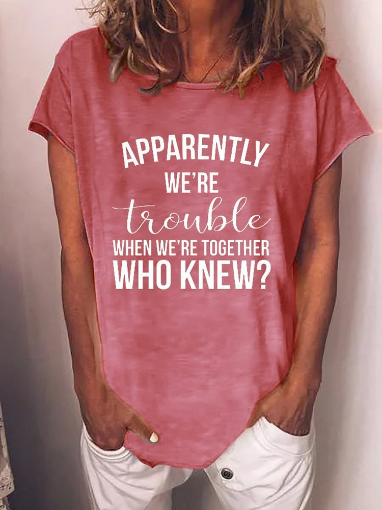 Bestdealfriday Apparently We??Re Trouble When We??Re Together Tee