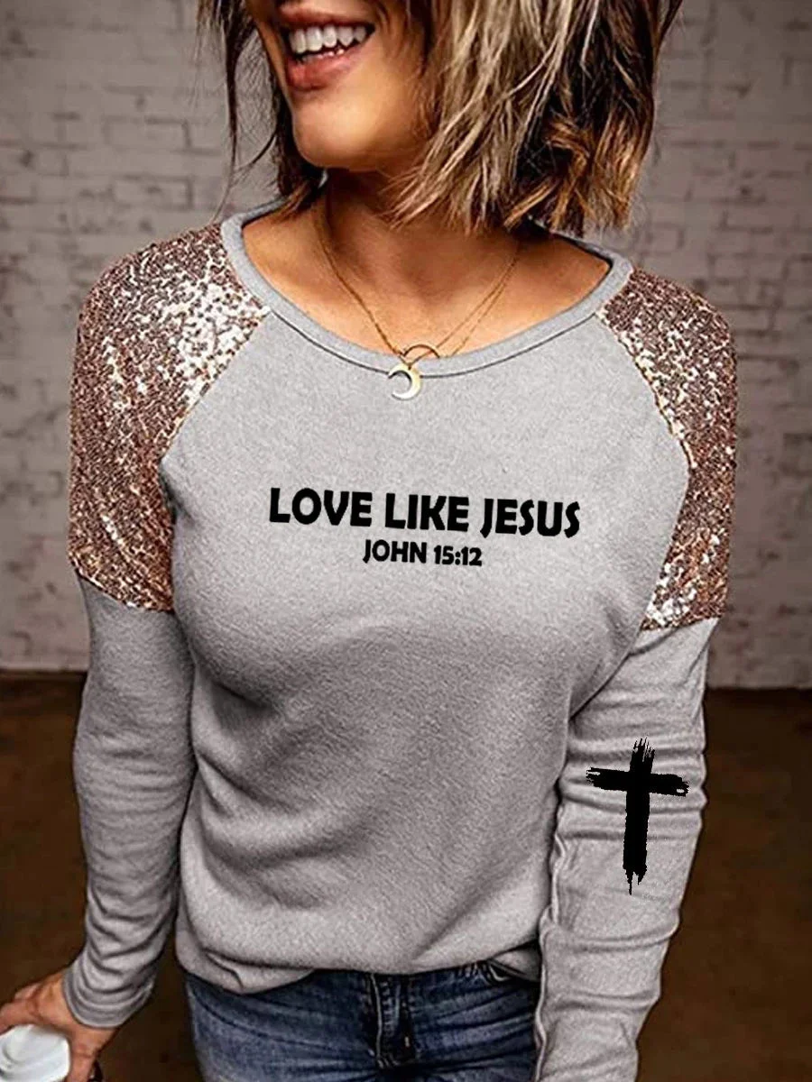 Dear Person Behind Me, Love Like Jesus Sequined Splicing Long Sleeve T-shirt