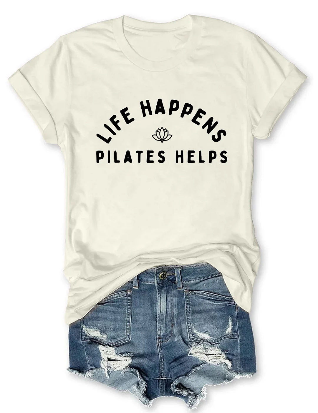 Life Happens Pilates Helps T-shirt