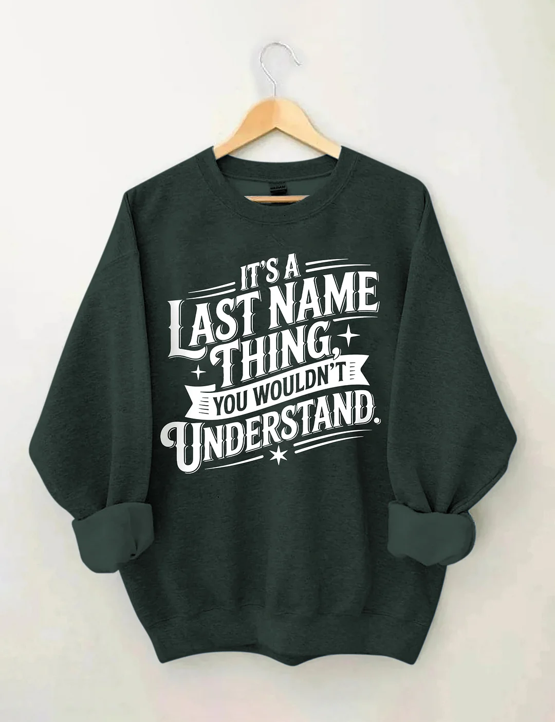 It’s A Last Name Thing Sweatshirt