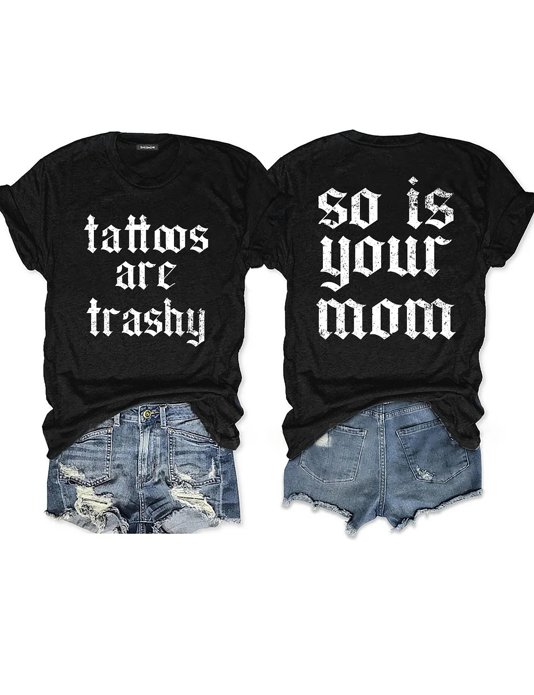 Tattoos Are Trashy So Is Your Mom Funny Tattoo Lover T-shirt