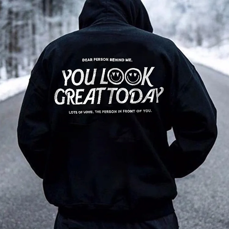 Dear Person Behind Me You Look Great Today Printed Men's Hoodie