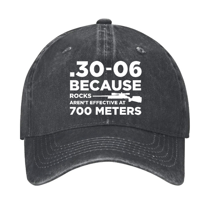 30-06 Because Rocks Aren'T Effective At 700 Meters Hat ctolen