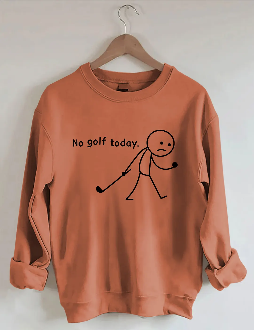 No Golf Today Sweatshirt
