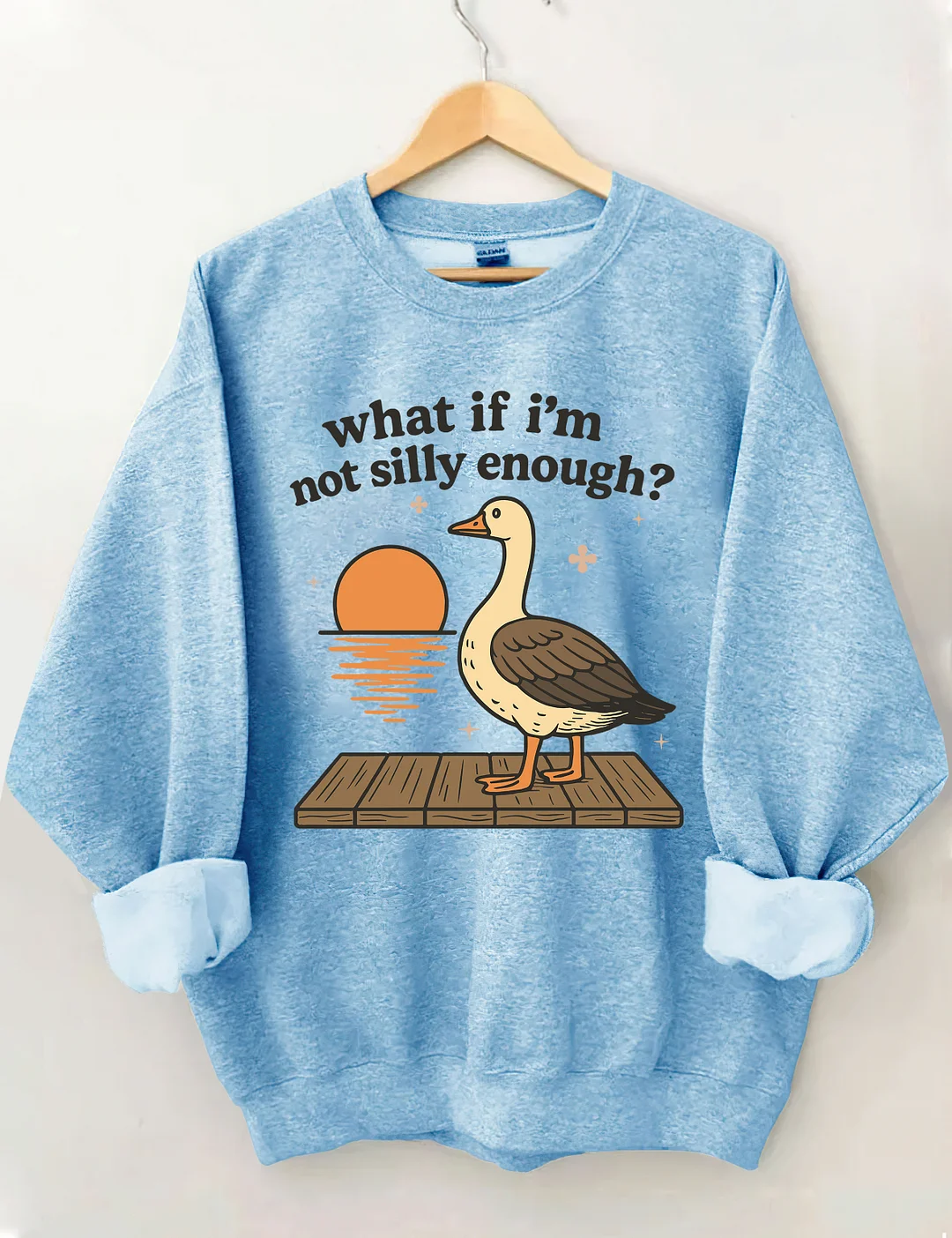 What If I'm Not Silly Enough Sweatshirt