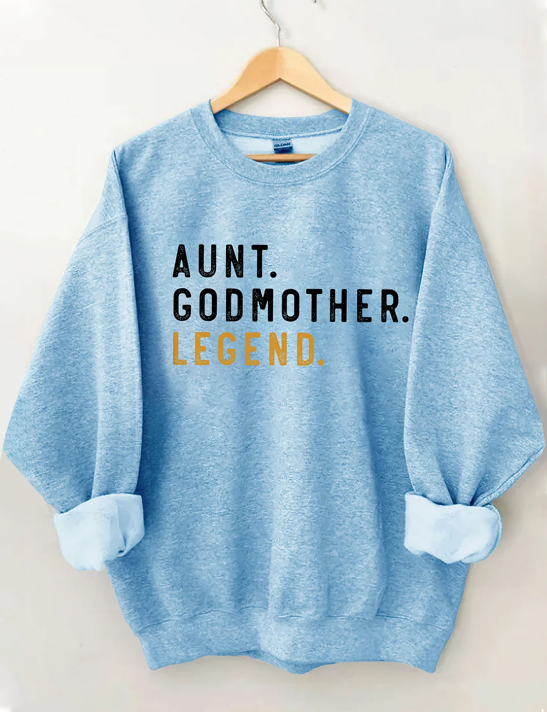 Aunt Godmother Legend Sweatshirt