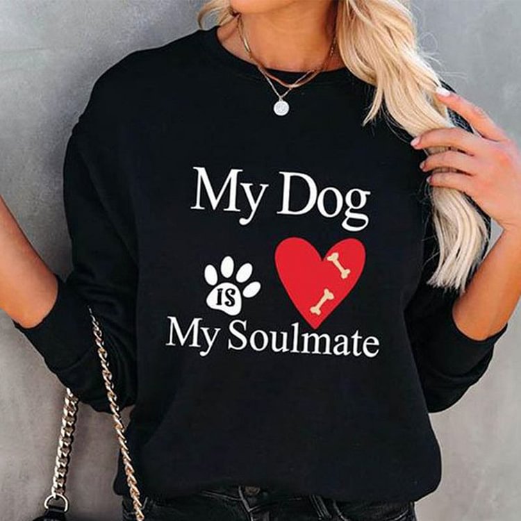 VChics My Dog Is My Soulmate Print Sweatshirt