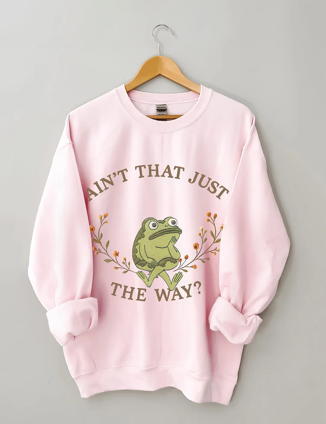 Aint That Just The Way Sweatshirt