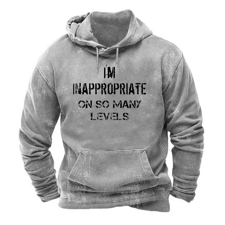 I'm Inappropriate On So Many Levels Print Sarcastic Hoodie