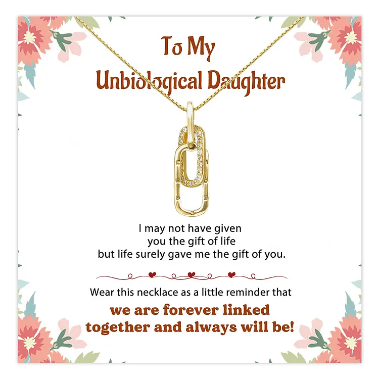 For Unbiological Daughter - Forever Linked Together Necklace