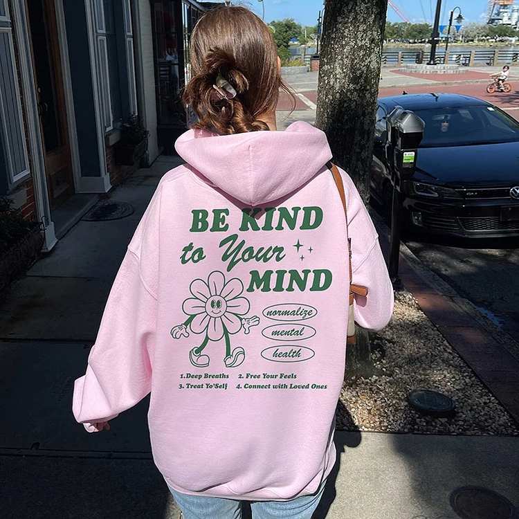 Be Kind To Your Mind Mental Health Printed Hoodie