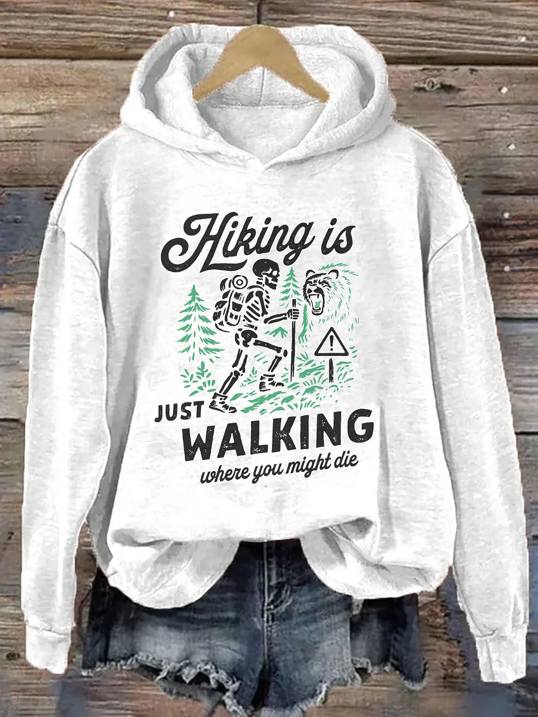 Hiking Is Just Walking Where You Might Die Hoodie