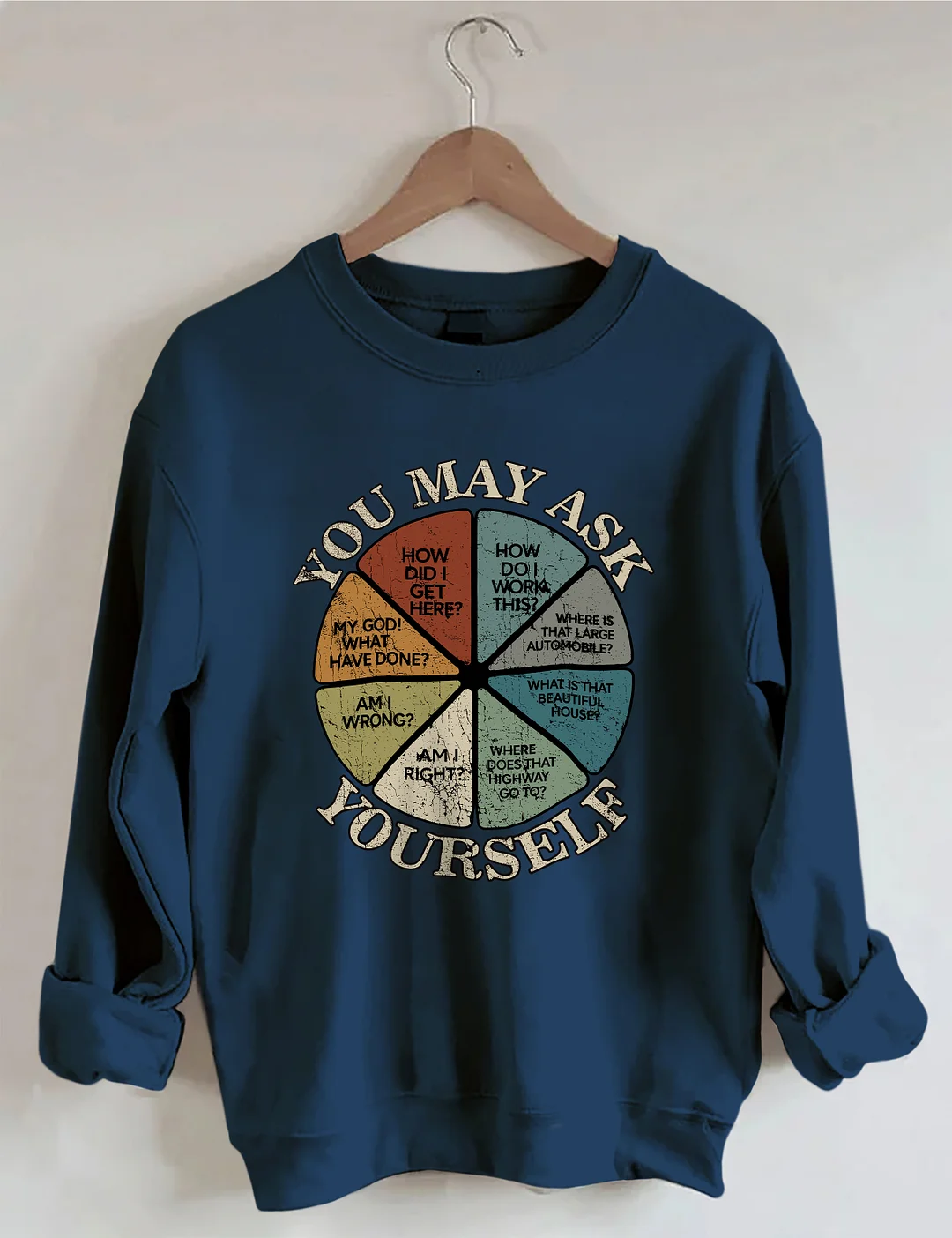 You May Ask Yourself Sweatshirt