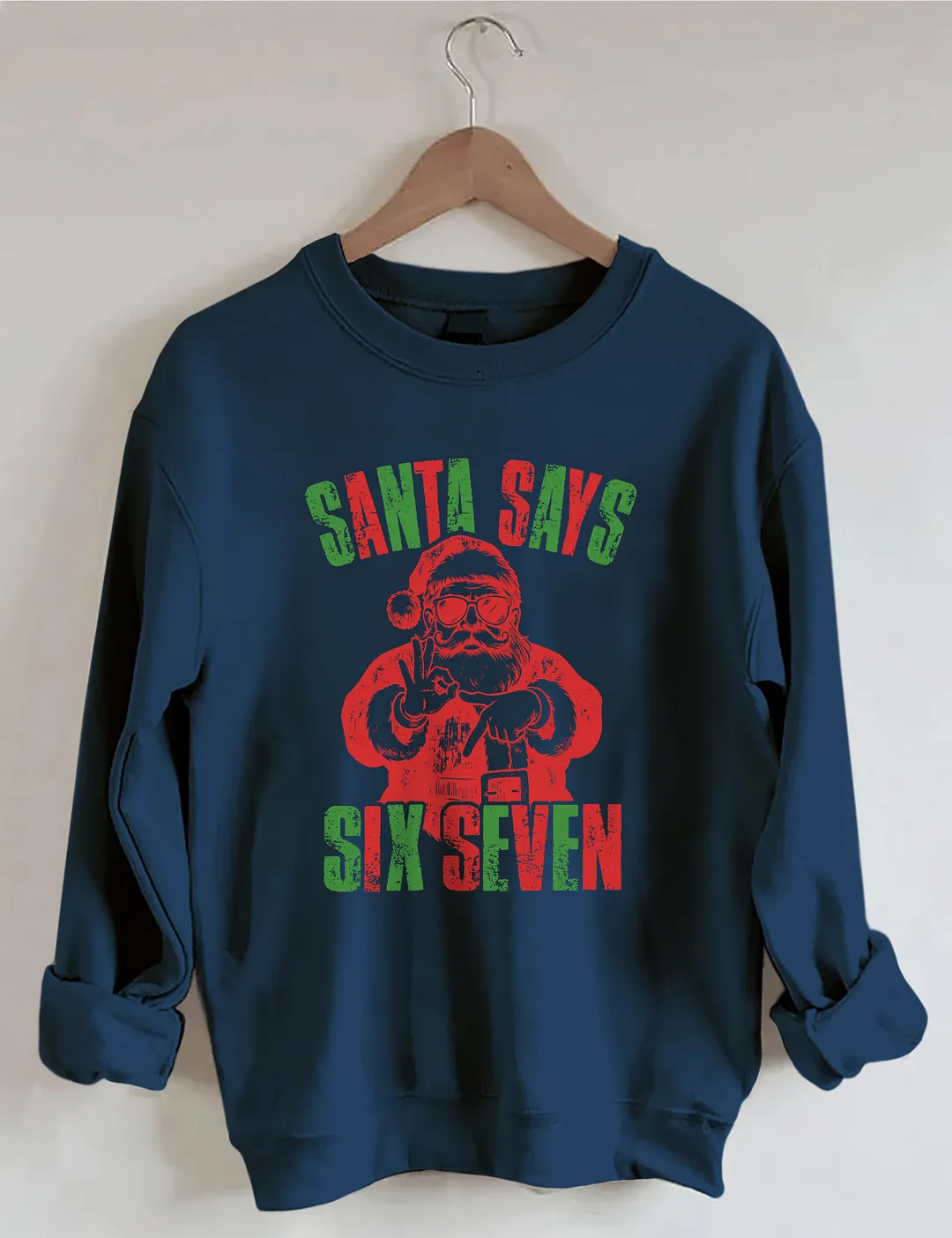 Santa Says Six Seven Sweatshirt