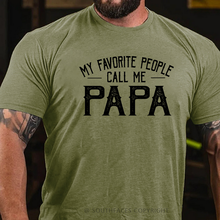 My Favorite People Call Me Papa T-shirt