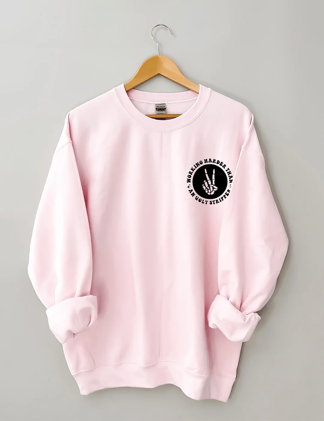 Working Harder Than An Ugly Stripper Sweatshirt