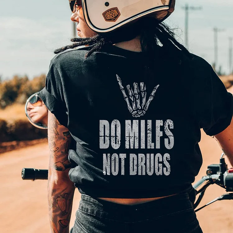 Do Milfs Not Drugs Sketelon T-shirt