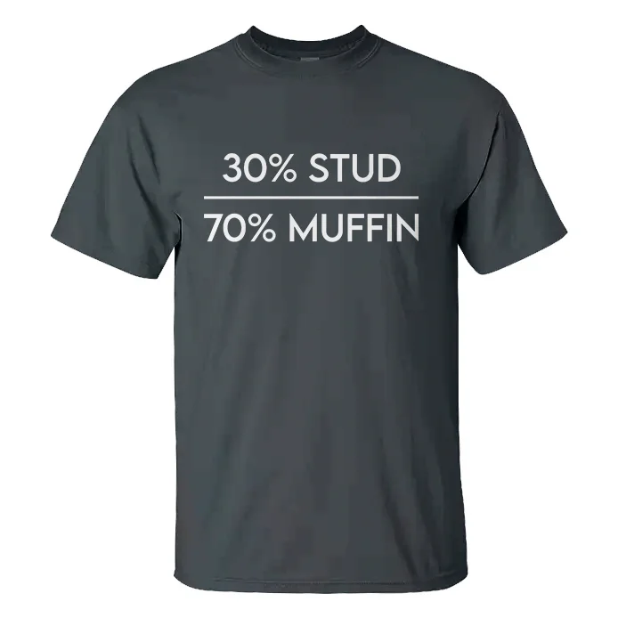 30% Stud 70% Muffin T-shirt