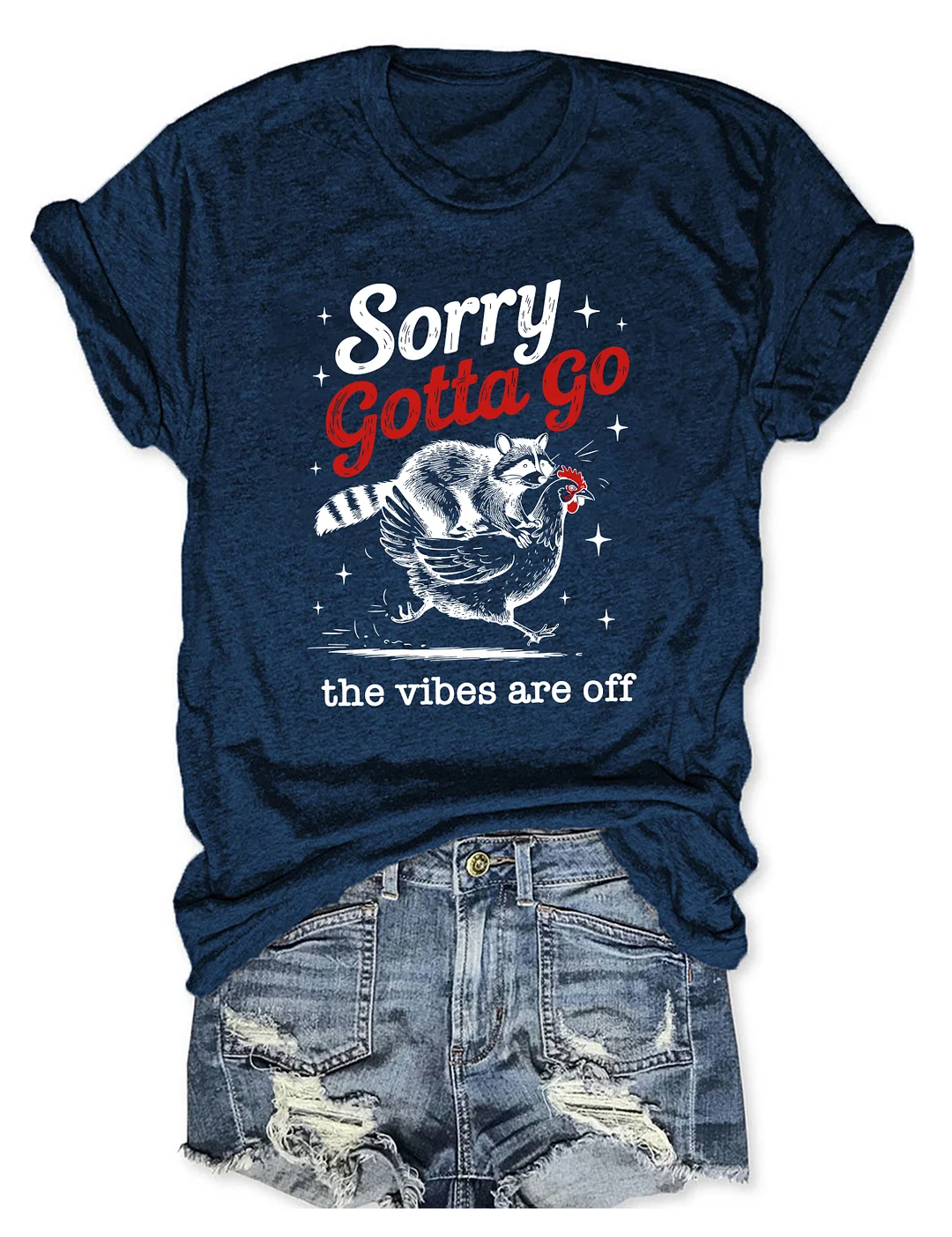 Sorry Gotta Go The Vibes Are Off T-shirt
