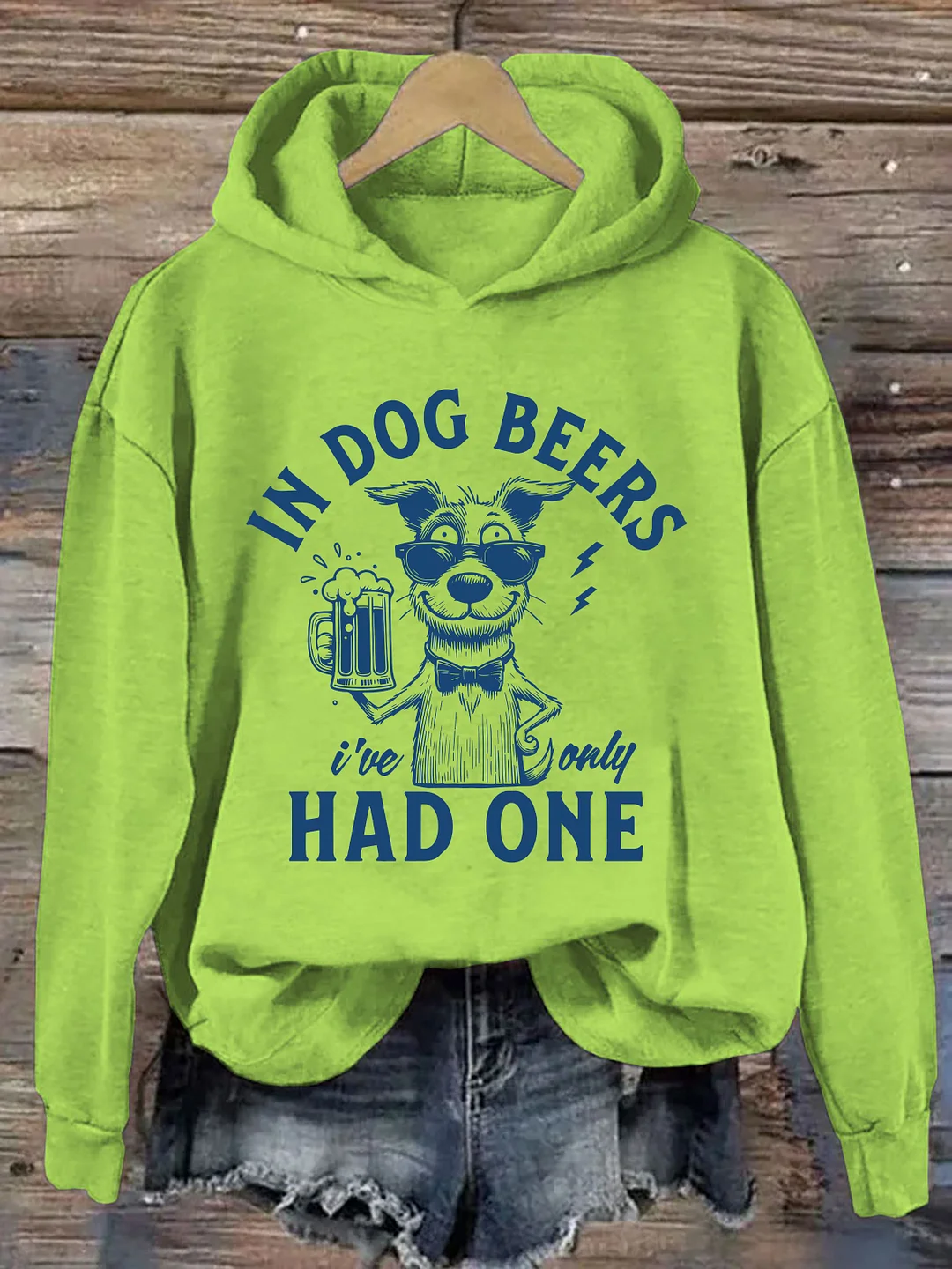 In Dog Beers I've Only Had One Hoodie