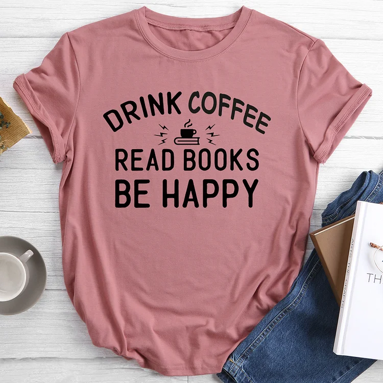 🛒New In - Drink Coffee Read Books Be Happy T-shirt Tee-015032