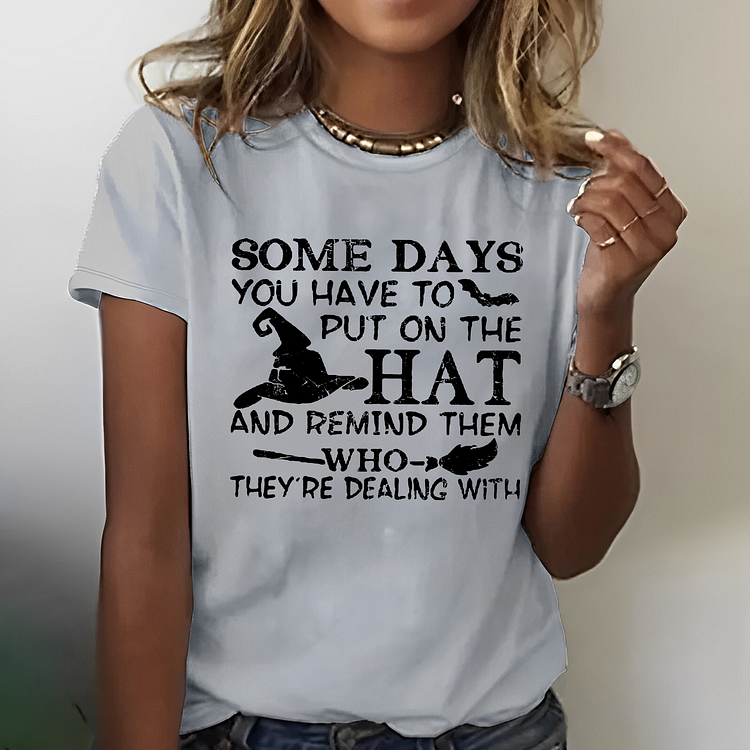 Some Days You Have To Put On The Hat Funny Halloween T-shirt