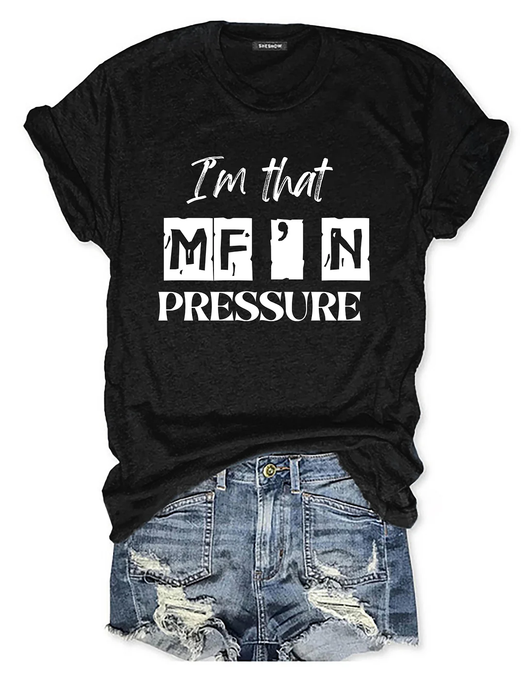 I'm That MF'n Pressure T-Shirt
