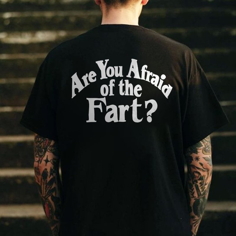 Are You Afraid Of The Fart? Printed Men's T-shirt -  