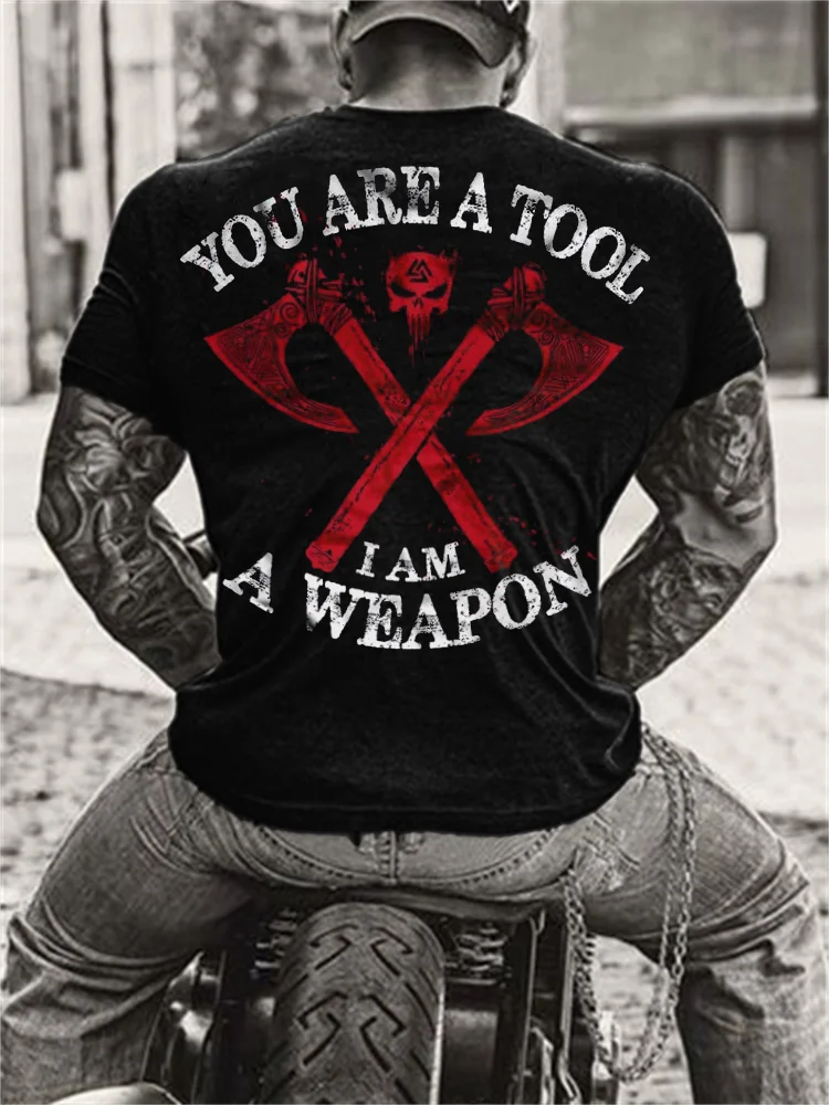 Men's You Are A Tool I Am A Weapon Viking Axes T Shirt