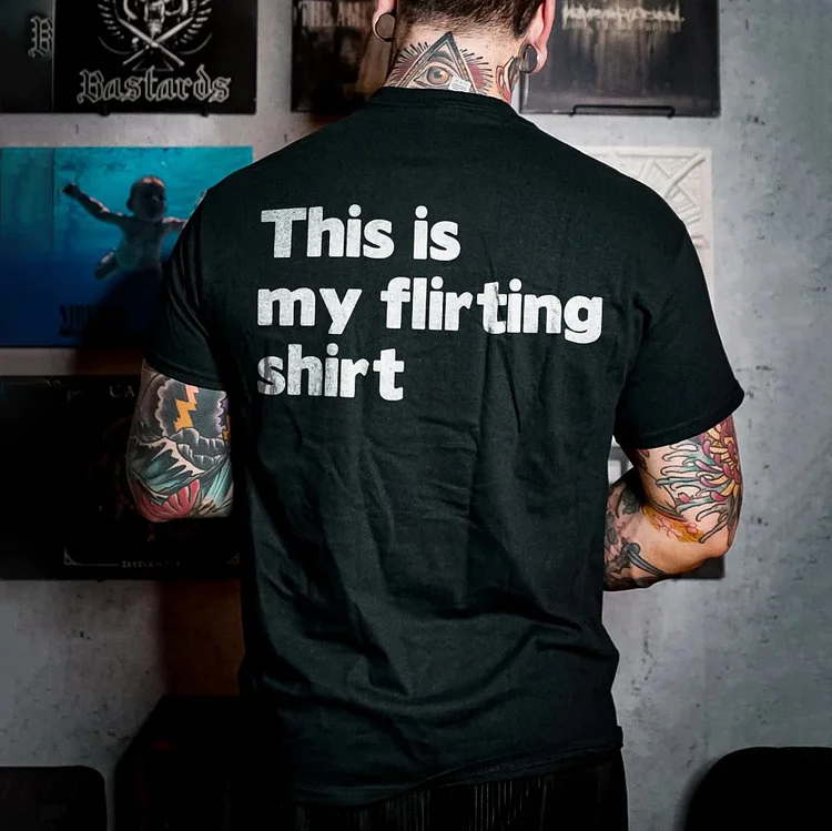 This Is My Flirting Shirt T-shirt