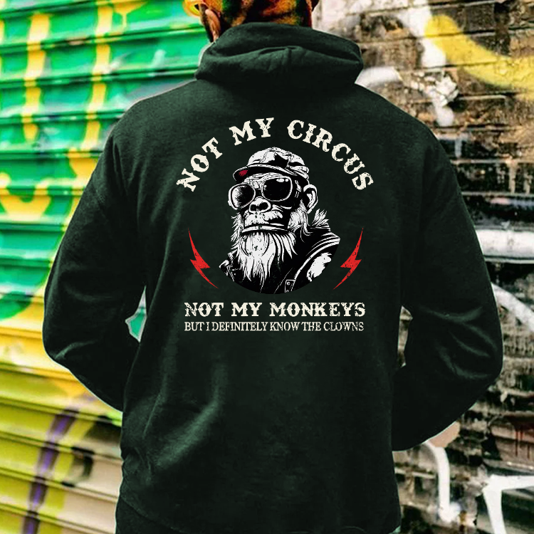 Not My Circus Not My Monkeys But I Know All The Clowns Hoodie