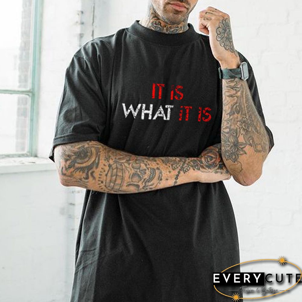 It Is What It Is T-Shirt