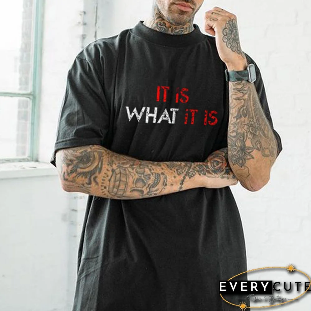 It Is What It Is T-Shirt