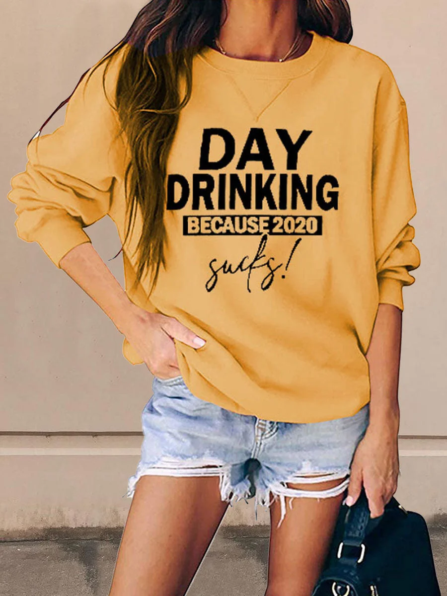 Day Drinking Because 2020 Sucks Sweatshirt