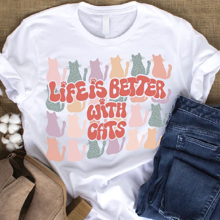 Life Is Better With Cats Crew Neck Cotton Casual T-Shirt socialshop