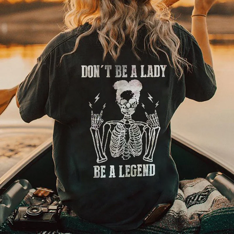 Don'T Be A Lady Be A Legend Casual T-Shirt