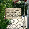 Life is like toilet paper - Vintage Metal Signs - 20*30cm/30*40cm - Warning