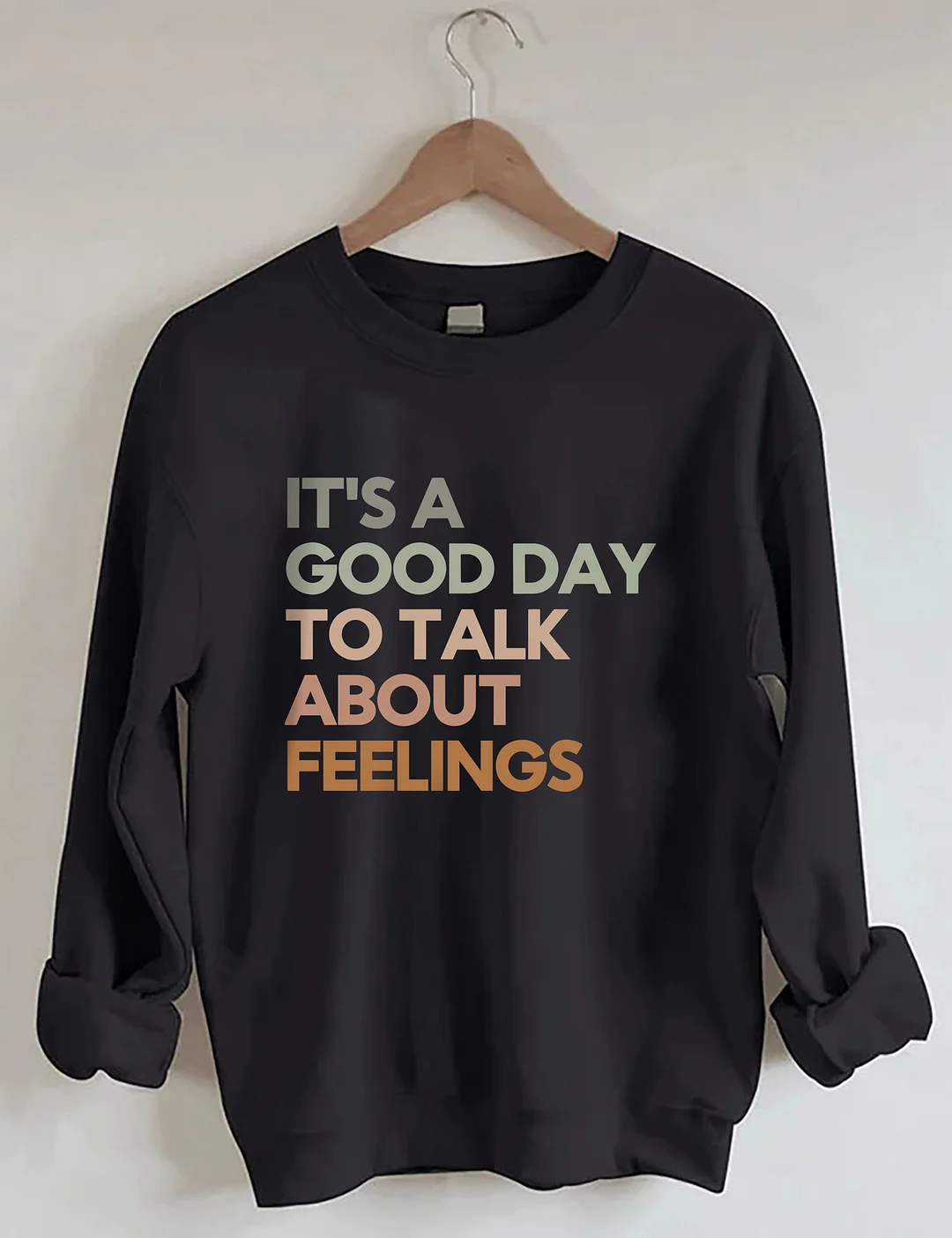Good Day to Talk About Feelings Sweatshirt