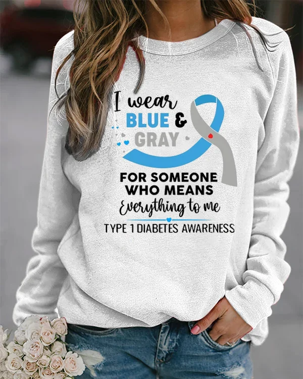 Type 1 Diabetes Support I Wear Blue & Gray T1D Sweatshirt