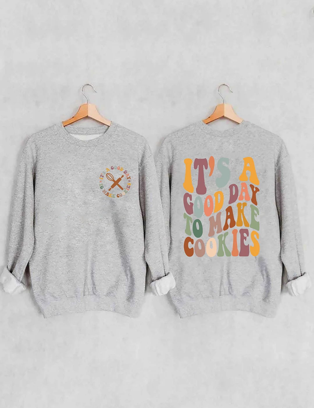 It's A Good Day To Make Cookies Sweatshirt