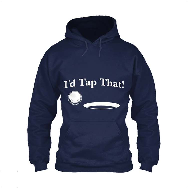 I Would Tap That, Golf Classic Hoodie
