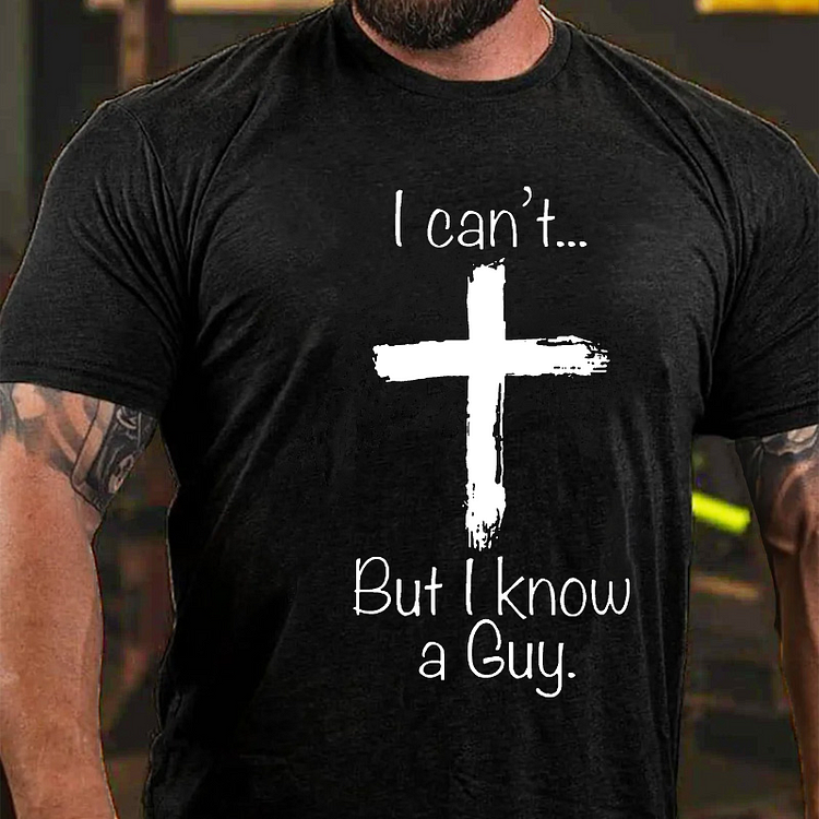 I Can't... But I Know A Guy Cross Print T-shirt socialshop
