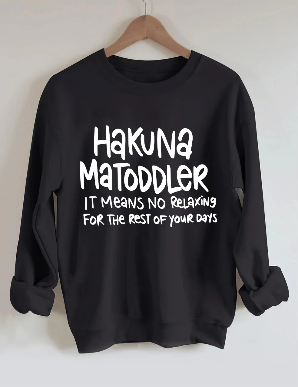 Hakuna Matoddler Funny Mom Sweatshirt