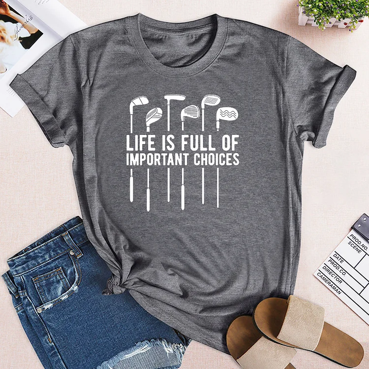 Life Is Full Of Important Choices  T-shirt Tee -03160-Annaletters