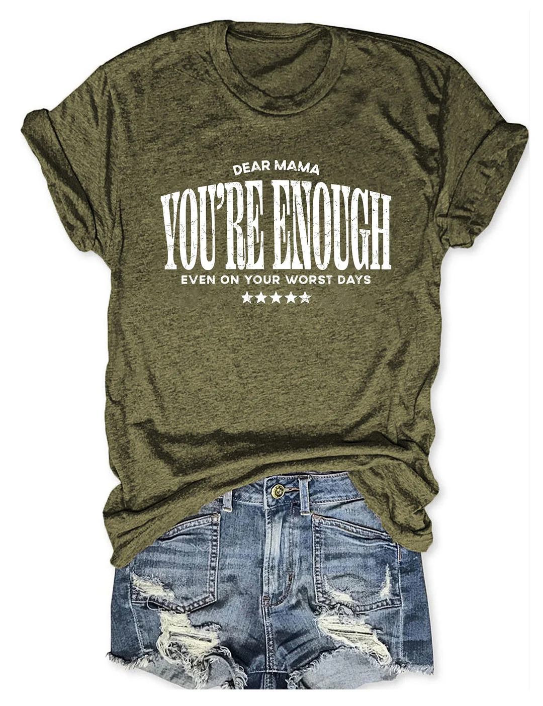 Dear Mama You're Enough T-shirt
